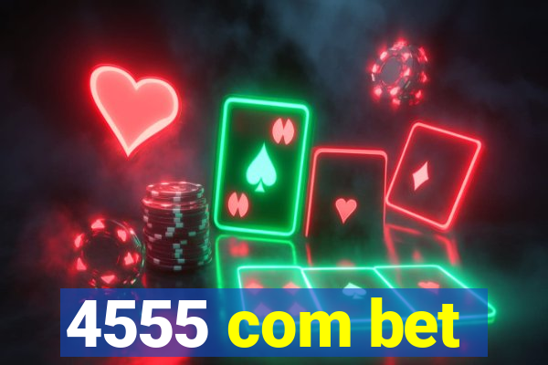 4555 com bet